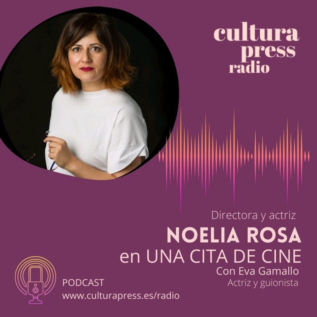 culturapress.es Noelia Rosa, actriz y directora de escena: “La unidad mínima del teatro, es el actor” noelia-rosa-una-cita-de-cine-con-eva-gamallo-culturapress.es_-1024x1024